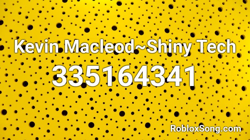 Kevin Macleod~Shiny Tech Roblox ID