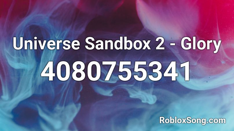 Universe Sandbox 2 - Glory Roblox ID