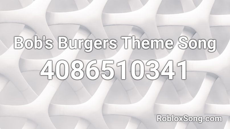 Bob's Burgers Theme Song Roblox ID