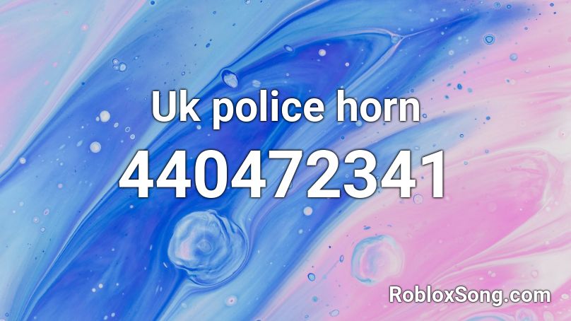 Uk police horn Roblox ID