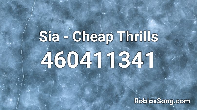 Sia - Cheap Thrills Roblox ID