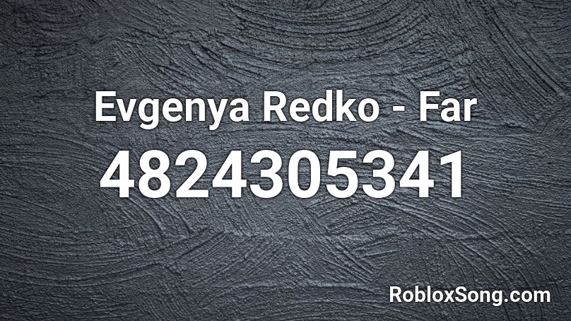 Evgenya Redko - Far Roblox ID
