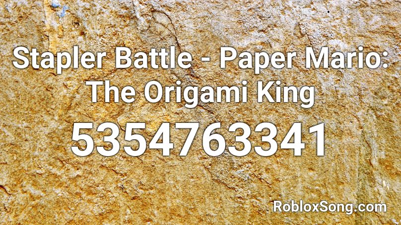 Stapler Battle Paper Mario The Origami King Roblox Id Roblox Music Codes - roblox hello kitty audio