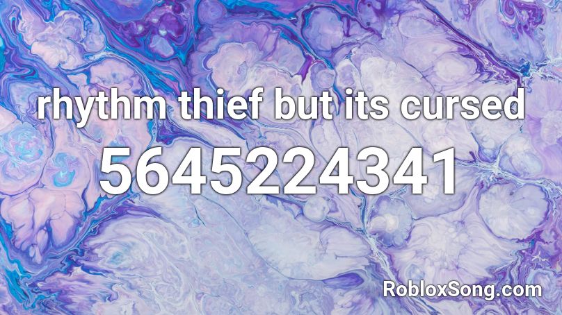 rhythm thief but its cursed Roblox ID