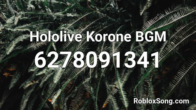 Hololive Korone BGM Roblox ID