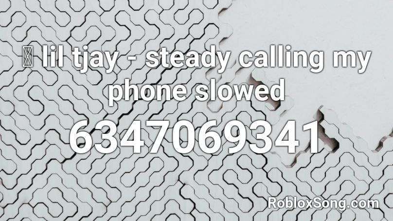 🦋 lil tjay - calling my phone slowed Roblox ID