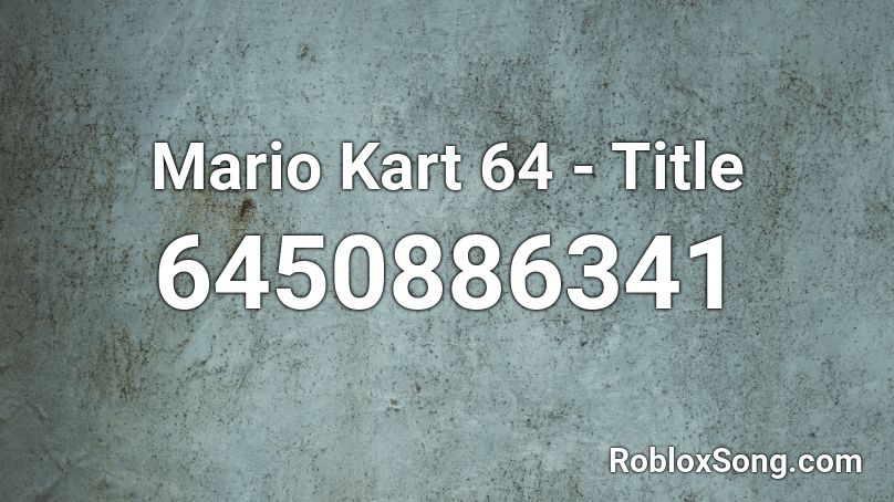 Mario Kart 64 - Title Roblox ID