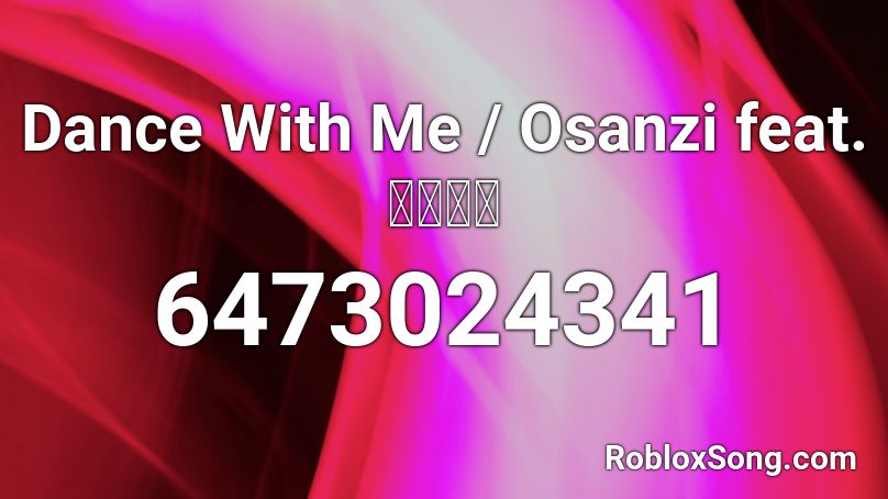 Dance With Me / Osanzi feat.初音ミク Roblox ID