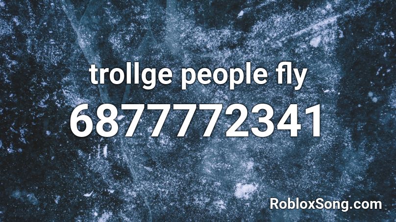 trollge people fly Roblox ID