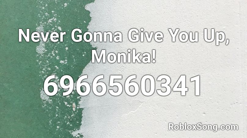 never gonna give you up song id roblox