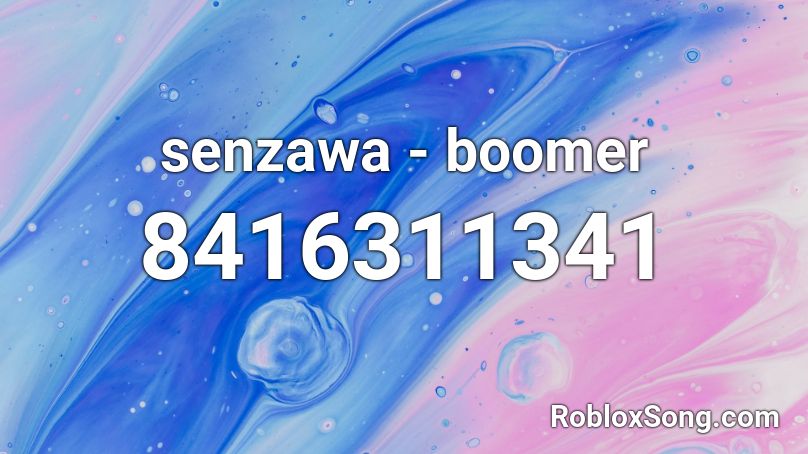 senzawa - boomer Roblox ID
