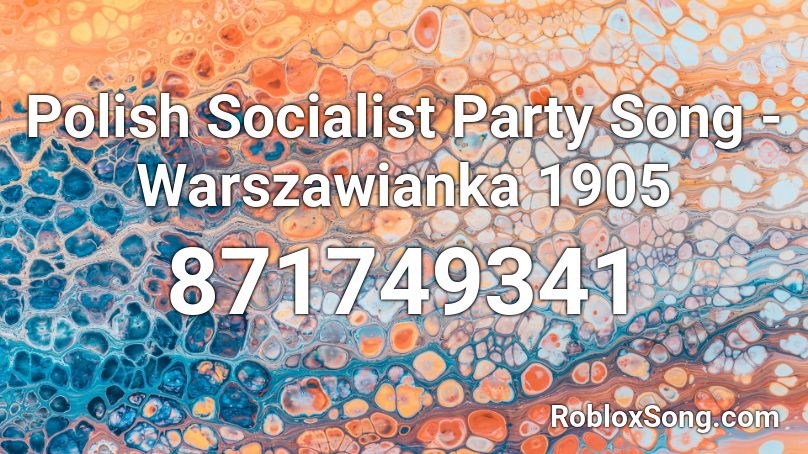 Polish Socialist Party Song - Warszawianka 1905 Roblox ID