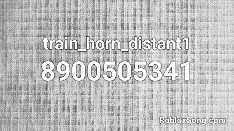 train_horn_distant1 Roblox ID