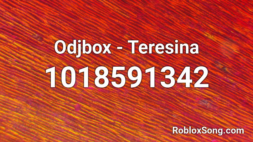 Odjbox - Teresina Roblox ID