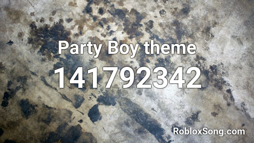 Party Boy theme Roblox ID