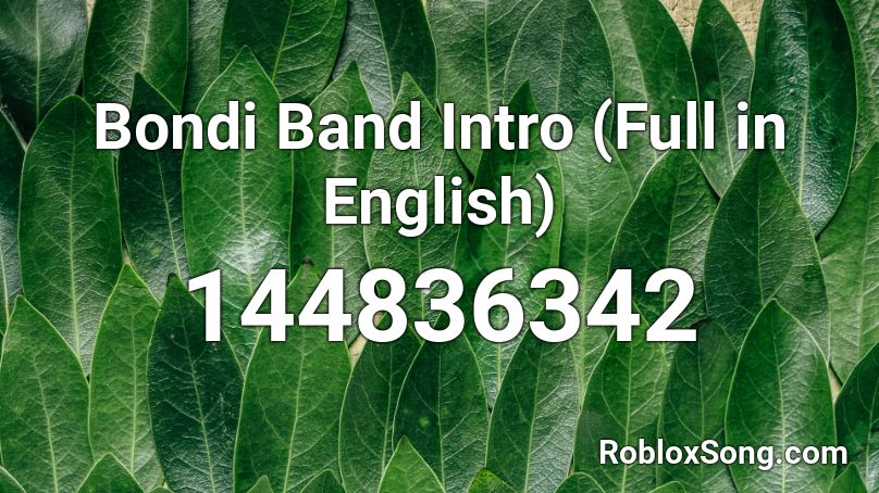Bondi Band Intro (Full in English) Roblox ID