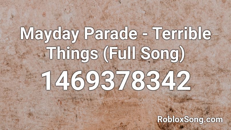 Mayday Parade - Terrible Things (Full Song) Roblox ID