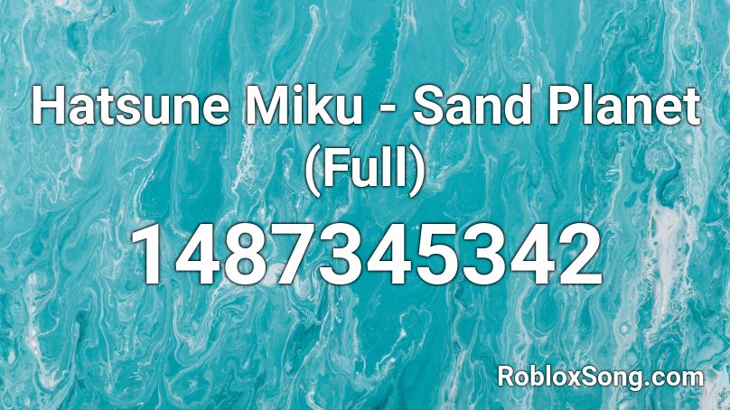 Hatsune Miku - Sand Planet (Full) Roblox ID