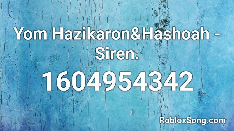 Yom Hazikaron&Hashoah - Siren. Roblox ID