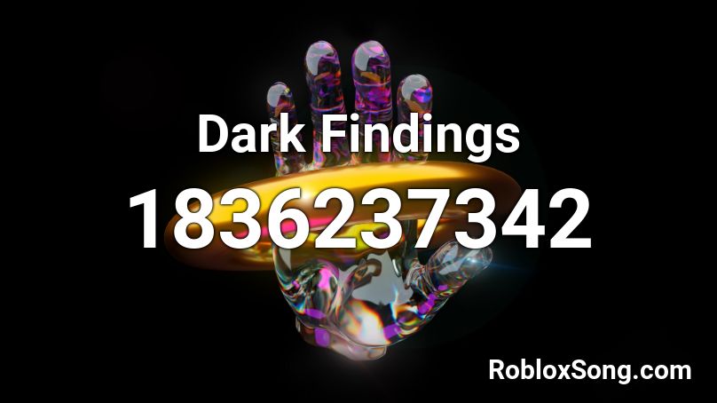 Dark Findings Roblox ID