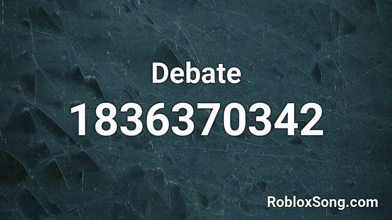 Debate Roblox ID