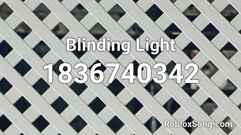Blinding Light Roblox ID