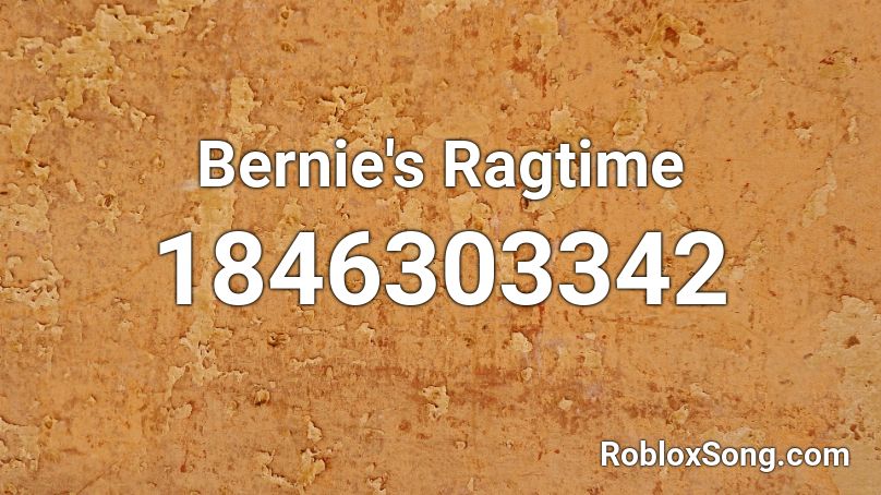 Bernie's Ragtime Roblox ID