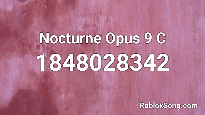 Nocturne Opus 9 C Roblox ID