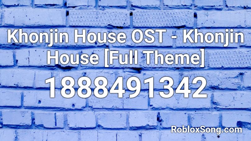 Khonjin House OST - Khonjin House [Full Theme] Roblox ID