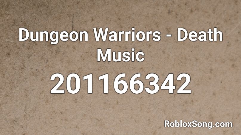 Dungeon Warriors - Death Music Roblox ID