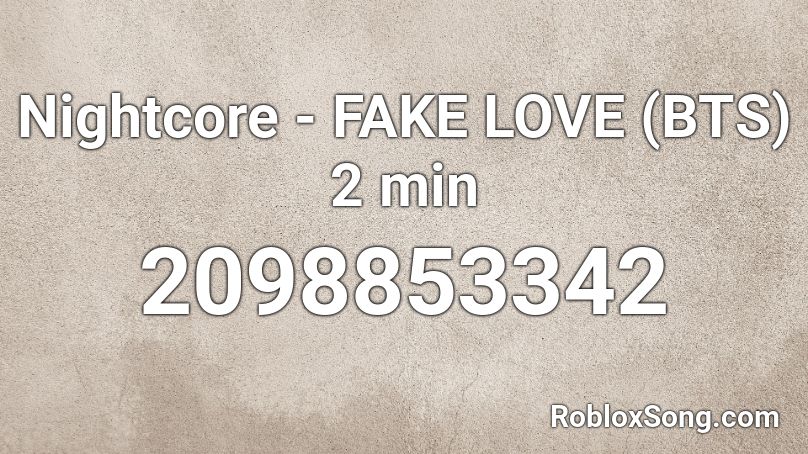 Nightcore Fake Love Bts 2 Min Roblox Id Roblox Music Codes - fake intro roblox id