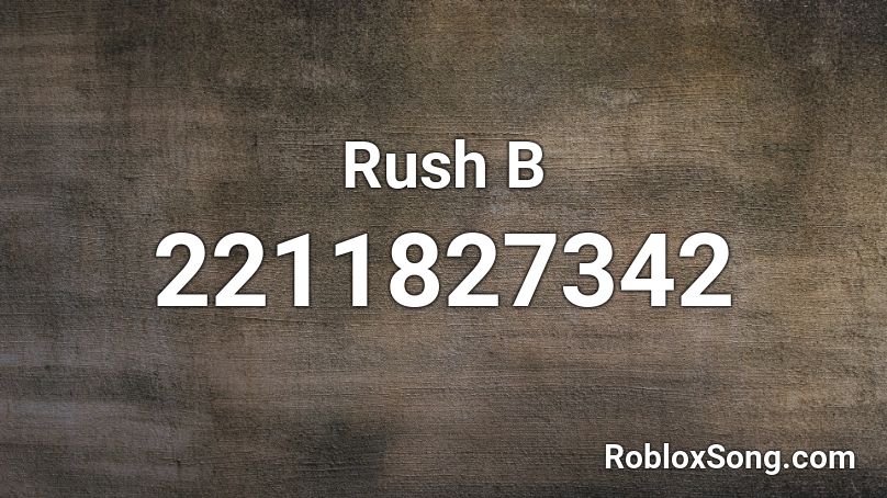 Rush B Roblox ID