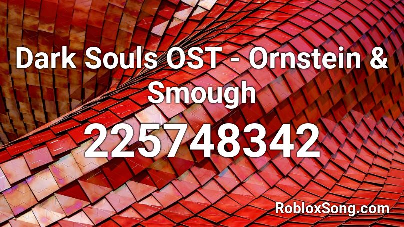 Dark Souls OST - Ornstein & Smough Roblox ID
