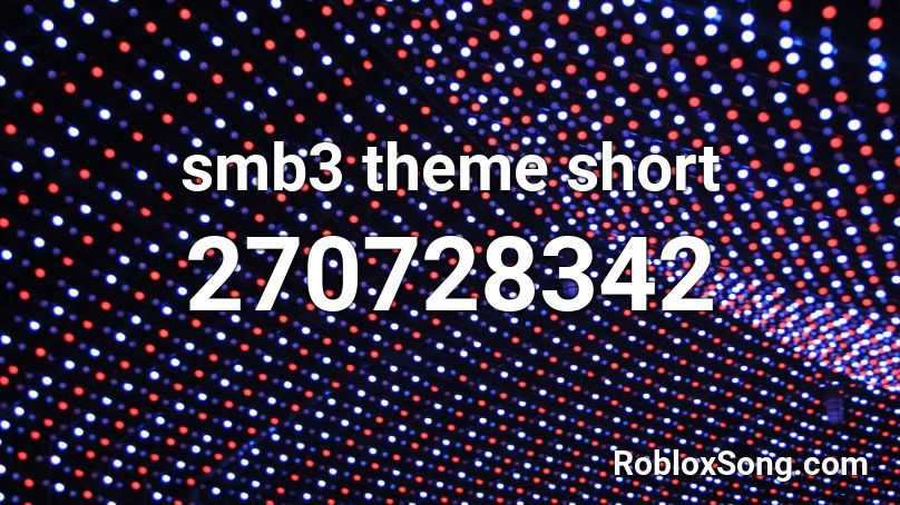 smb3 theme short Roblox ID