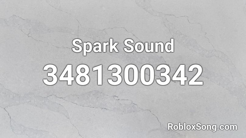 Spark Sound Roblox ID