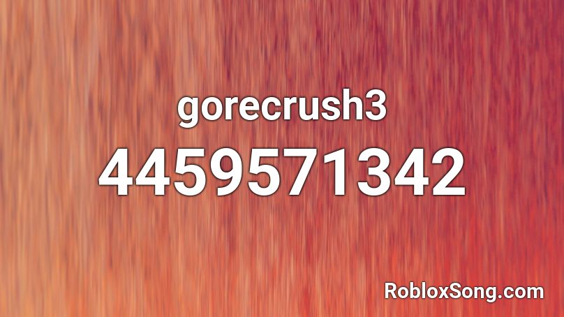 gorecrush3 Roblox ID