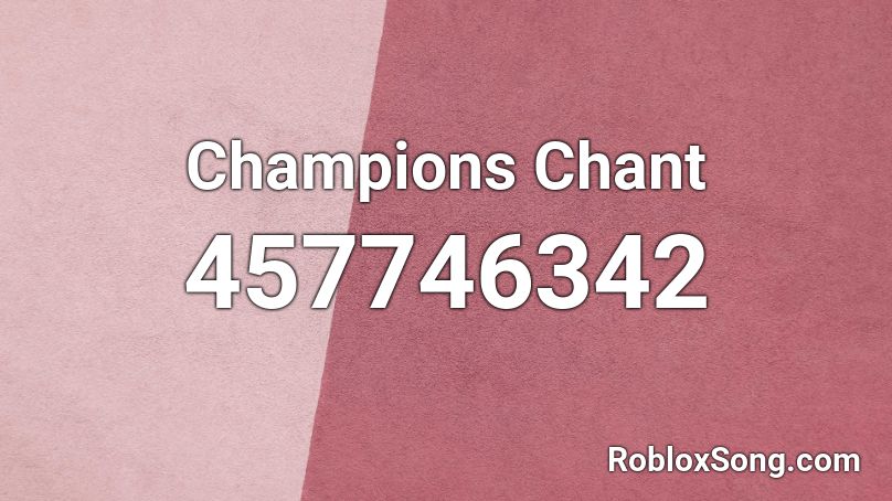 Champions Chant Roblox ID