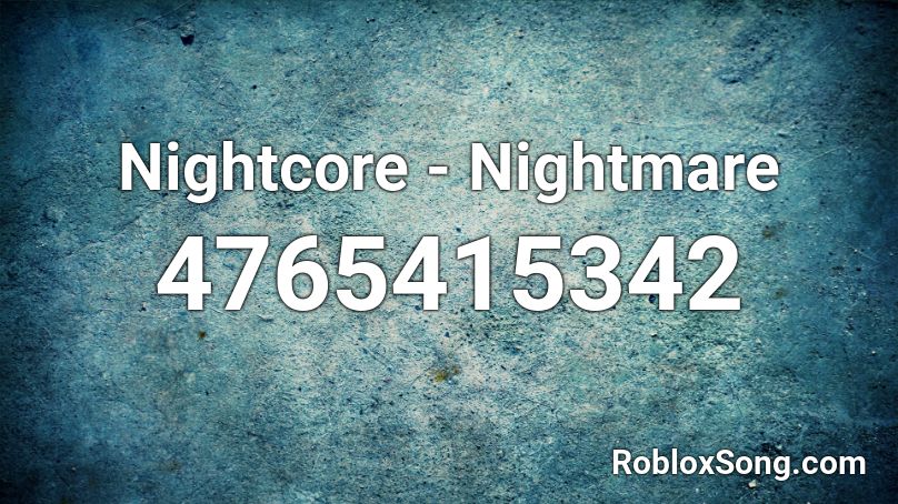 Nightcore - Nightmare Roblox ID