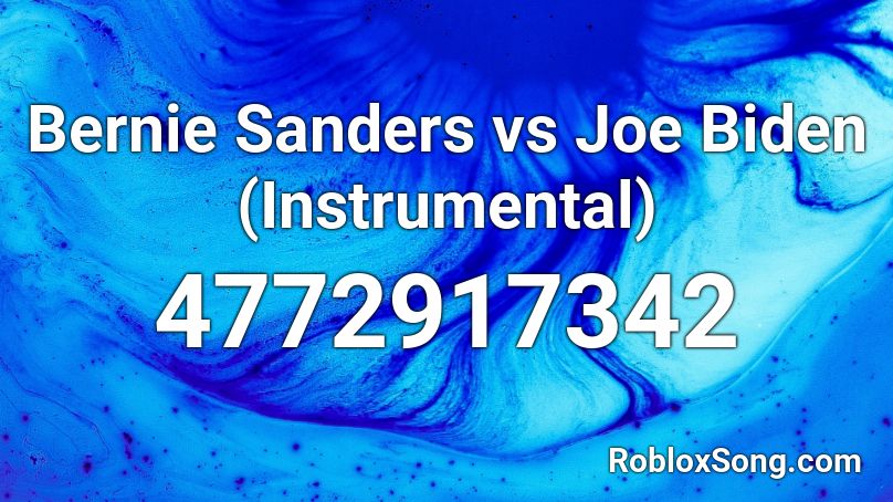 Bernie Sanders vs Joe Biden (Instrumental) Roblox ID