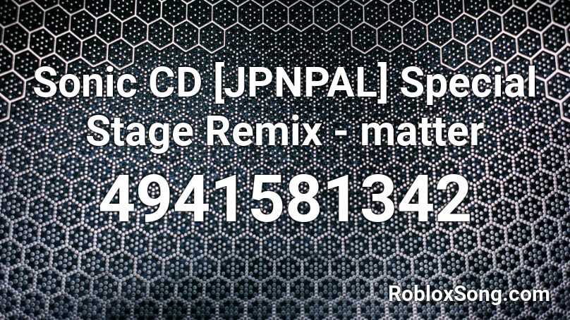 Sonic CD [JPNPAL] Special Stage Remix - matter Roblox ID