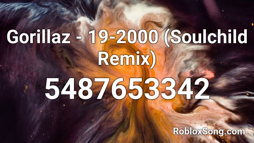 Gorillaz - 19-2000 (Soulchild Remix) Roblox ID