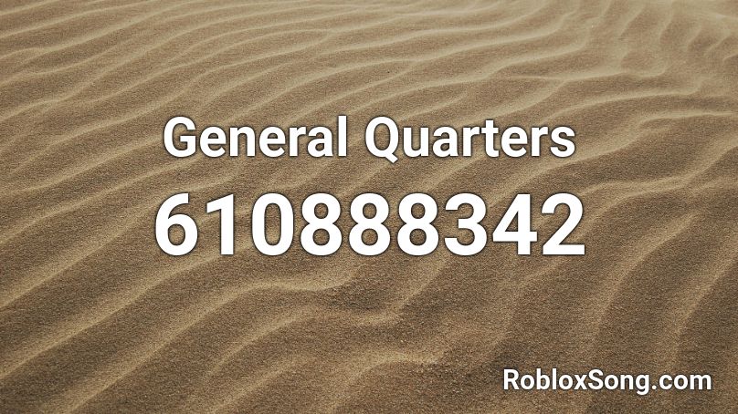 General Quarters Roblox ID