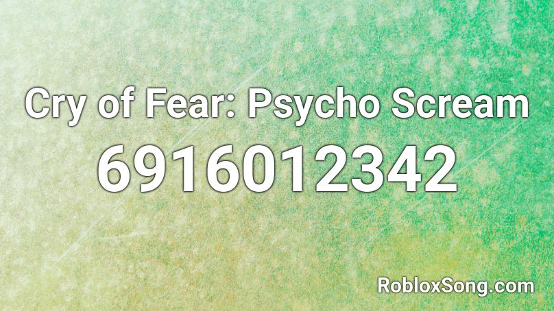 Cry of Fear: Psycho Scream Roblox ID