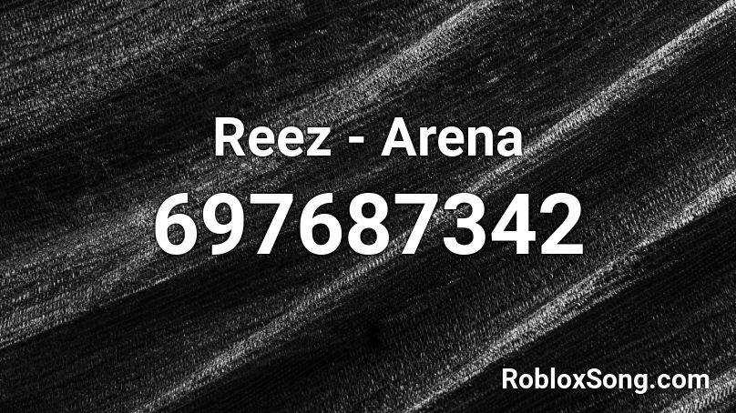 Reez - Arena Roblox ID