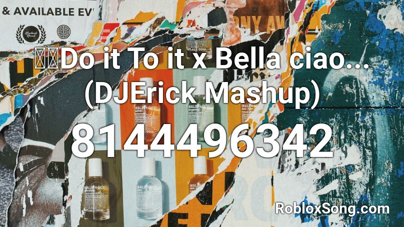 🤘🔥Do it To it x Bella ciao... (DJErick Mashup) Roblox ID