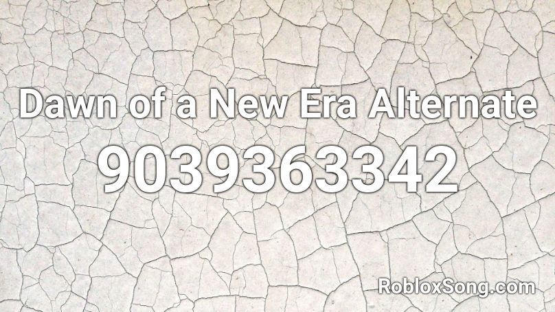 Dawn of a New Era Alternate Roblox ID