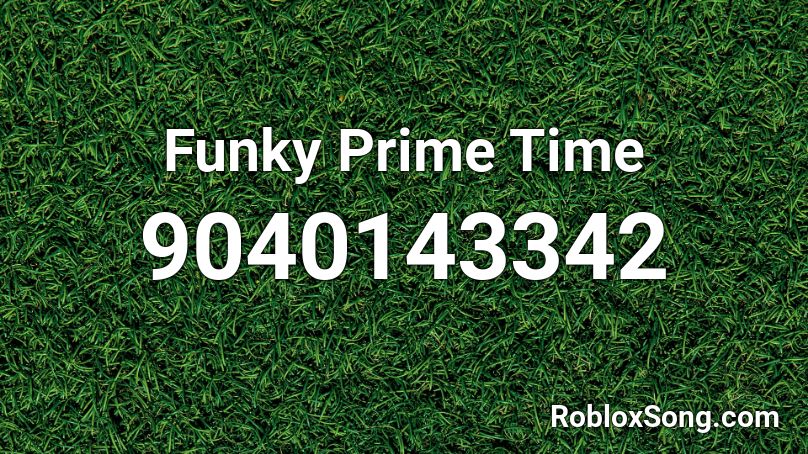 Funky Prime Time Roblox ID