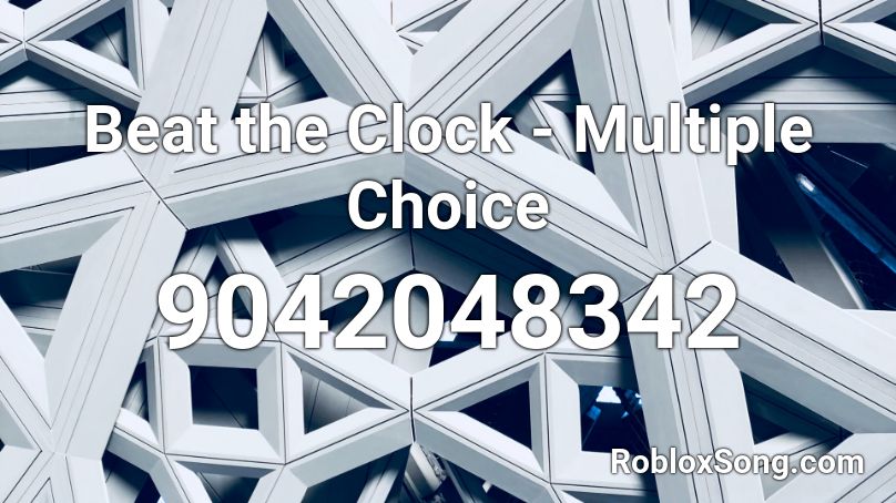 Beat the Clock - Multiple Choice Roblox ID