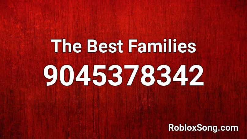 The Best Families Roblox ID