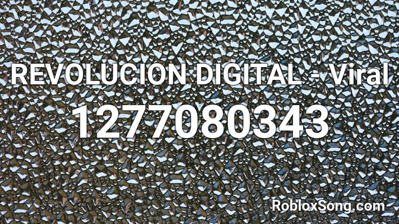 REVOLUCION DIGITAL - Viral Roblox ID